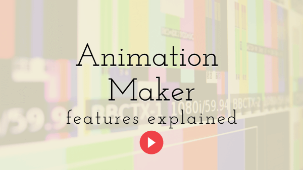 Animation Maker Features Explained - Video Tutorial